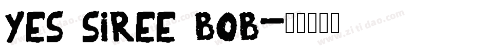 Yes siree bob字体转换